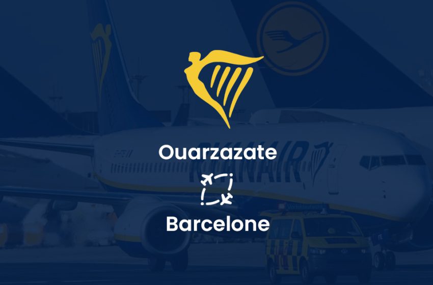 Ouarzazate – Barcelone: Ryanair inaugure une nouvelle liaison aérienne