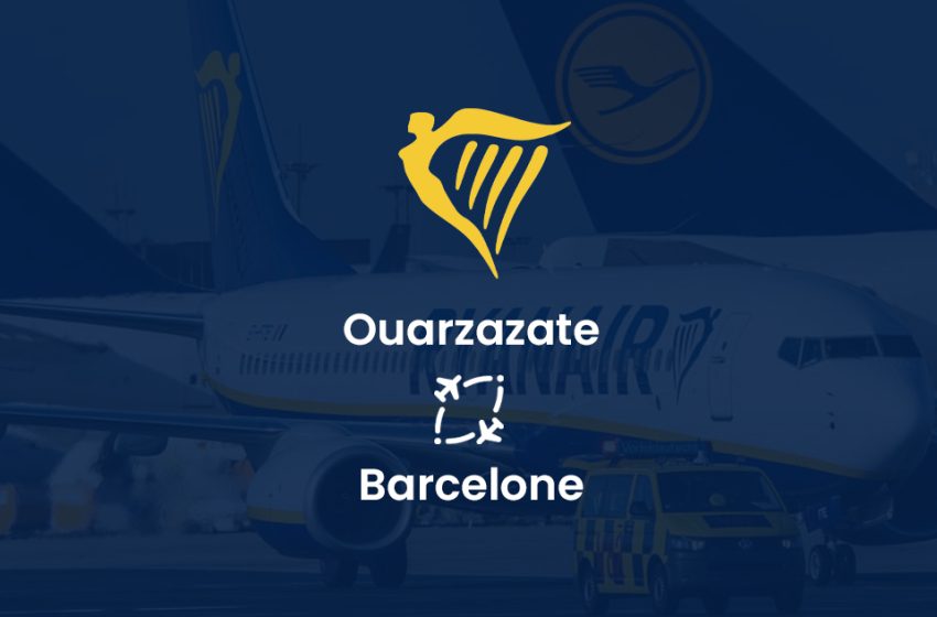  Ouarzazate – Barcelone: Ryanair inaugure une nouvelle liaison aérienne