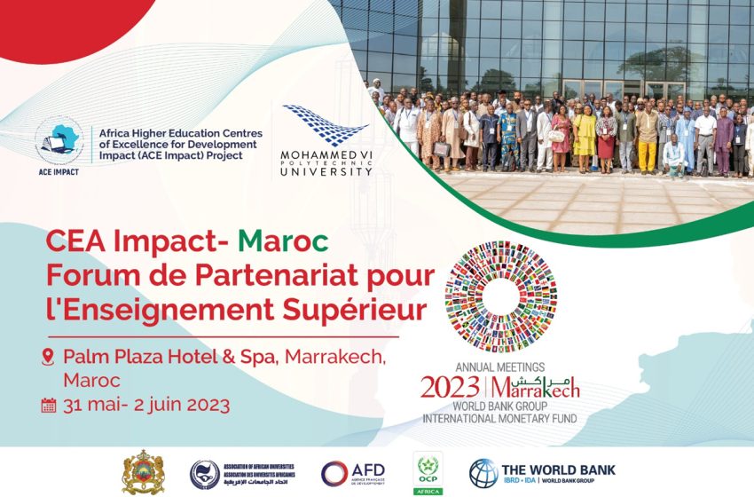  Marrakech: Le Forum de Partenariat pour l’Enseignement Supérieur du projet CEA Impact-Maroc, du 31 mai au 2 juin