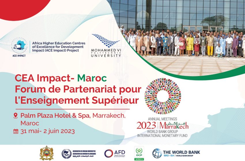 Marrakech: Le Forum de Partenariat pour l’Enseignement Supérieur du projet CEA Impact-Maroc, du 31 mai au 2 juin