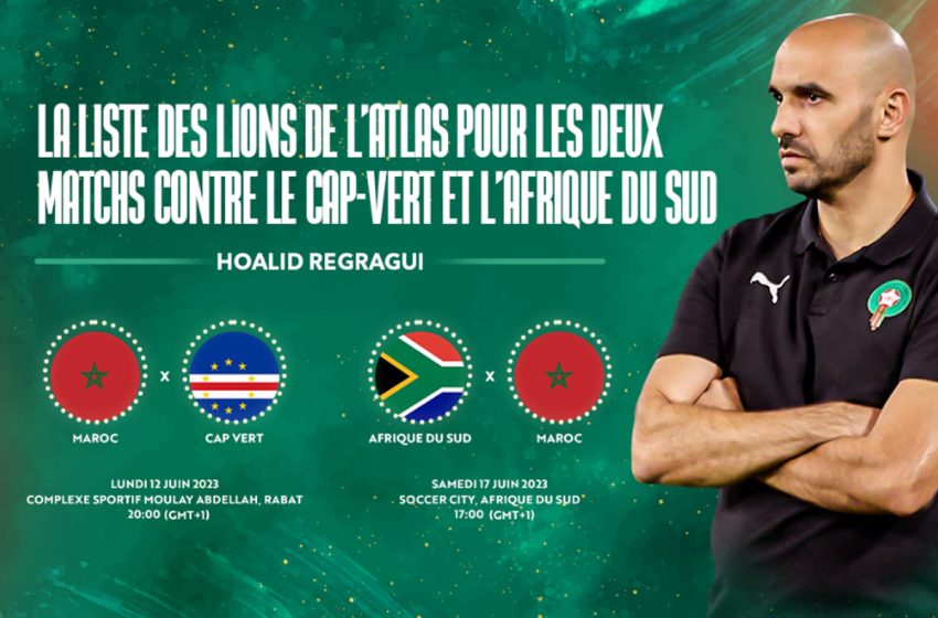  Walid Regragui dévoile la liste des joueurs retenus pour les matches face au Cap Vert et à l’Afrique du Sud