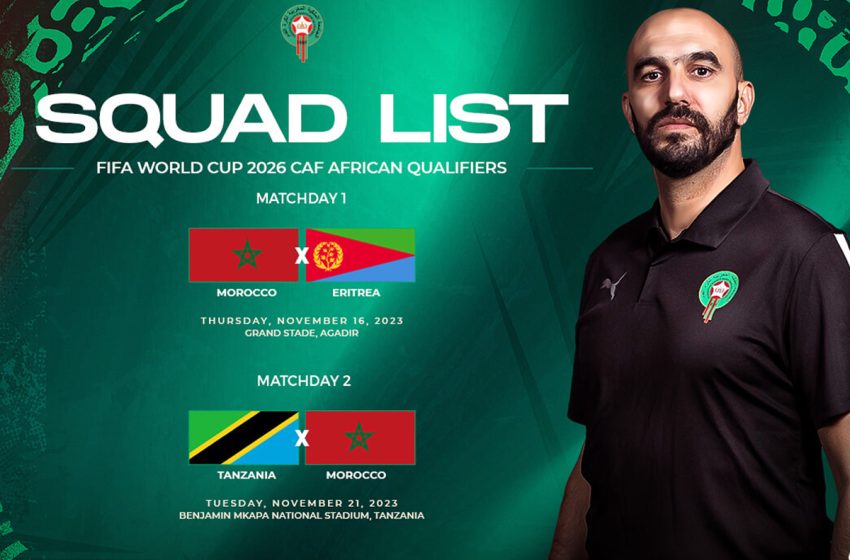  Eliminatoires Mondial-2026: Walid Regragui dévoile la liste des joueurs retenus pour les matchs face à l’Erythrée et la Tanzanie
