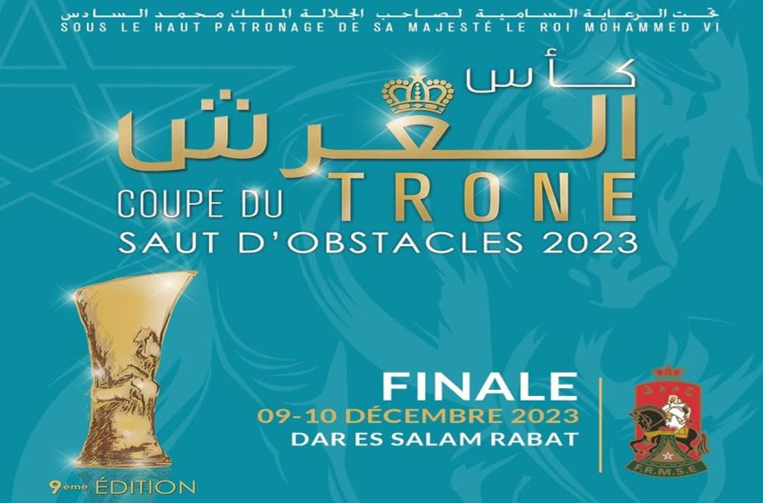  Coupe du Trône de saut d’obstacles: la finale de la 9è édition, le 10 décembre à Dar Es Salam à Rabat