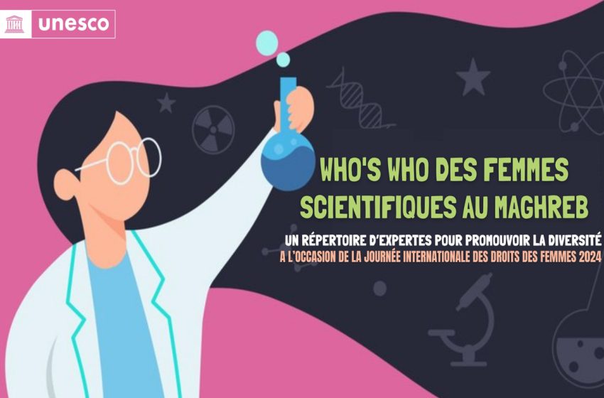  L’UNESCO lance un appel à manifestation pour les femmes scientifiques au Maghreb