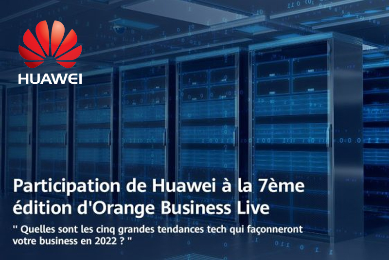 هواوي المغرب تشارك في الدورة السابعة لِتظاهرة Orange Business Live