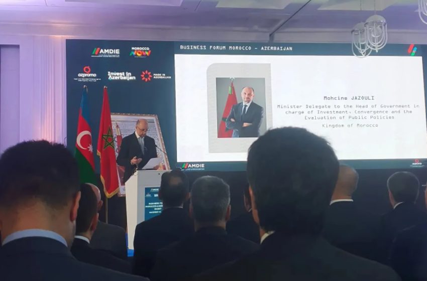  منتدى الأعمال المغربي-الأذربيجاني: نحو تعزيز المبادلات الاقتصادية بين البلدين
